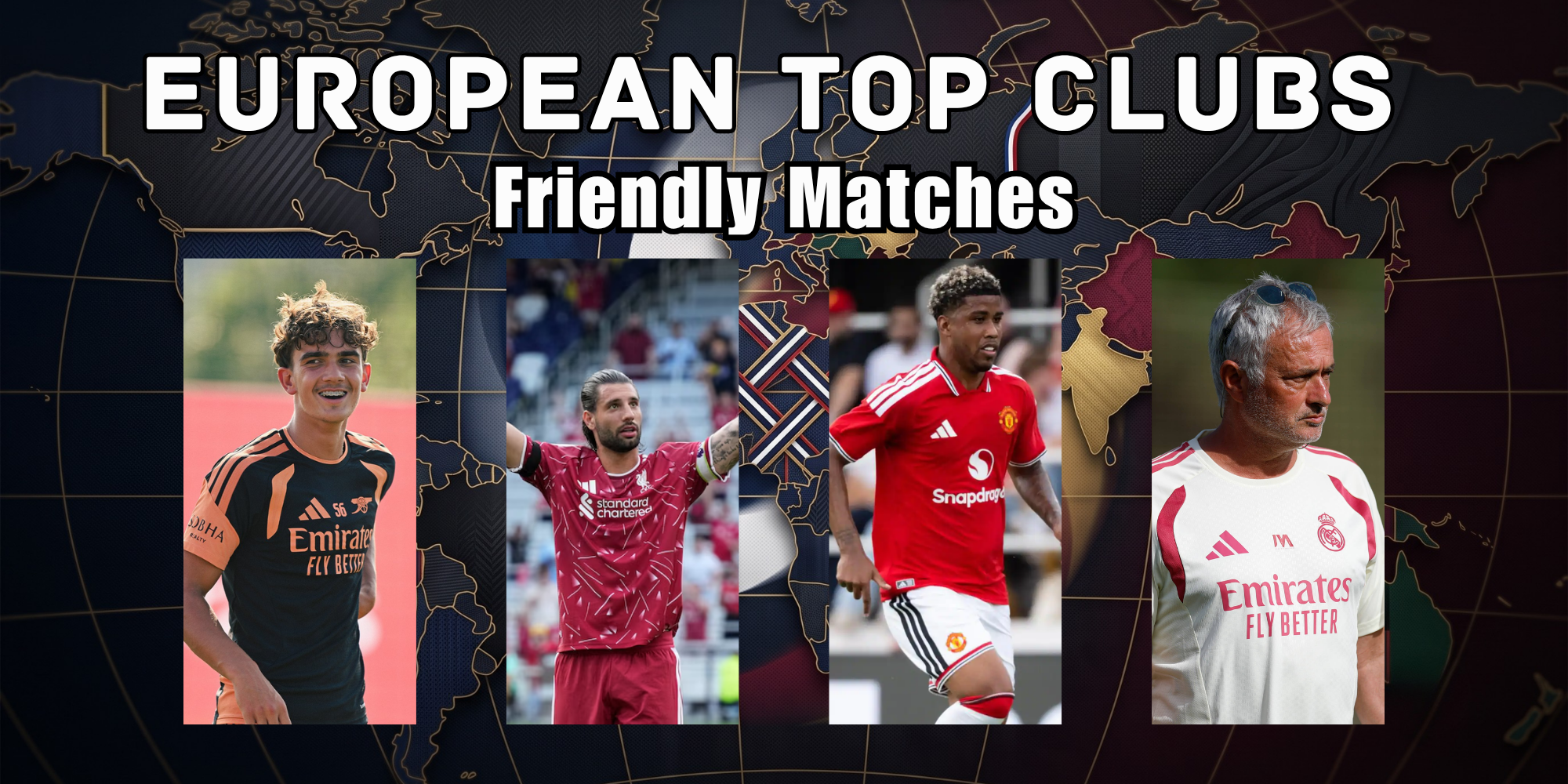 How to Watch European Top Clubs Friendly Matches : Kick-Off Time & FREE Live Streaming ALL in Preview